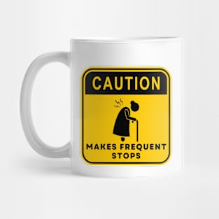 Caution Makes Frequent Stops 01 Mug